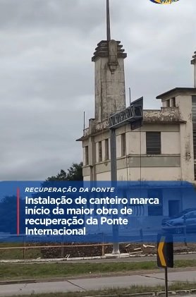 Instalación del obrador en la cabecera brasileña del puente internacional entre Uruguayana y Paso de los Libres